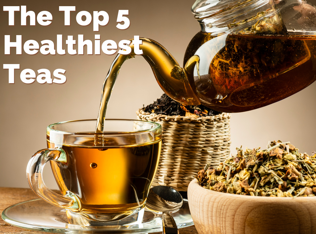 The 5 Healthiest Teas